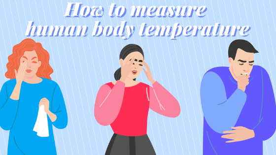 There are four different ways to measure body temperature