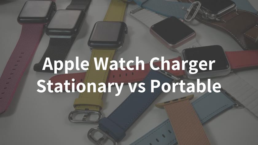 How to buy the best portable Apple Watch charger