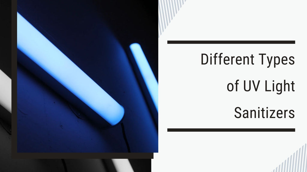 Types of UV Light Sanitizer
